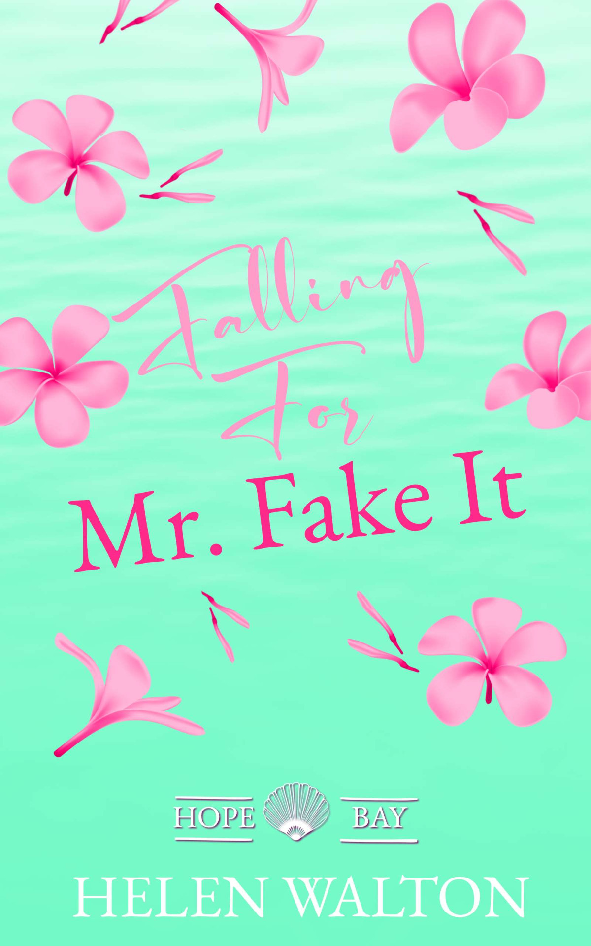 Falling For Mr Fake It Helen Walton