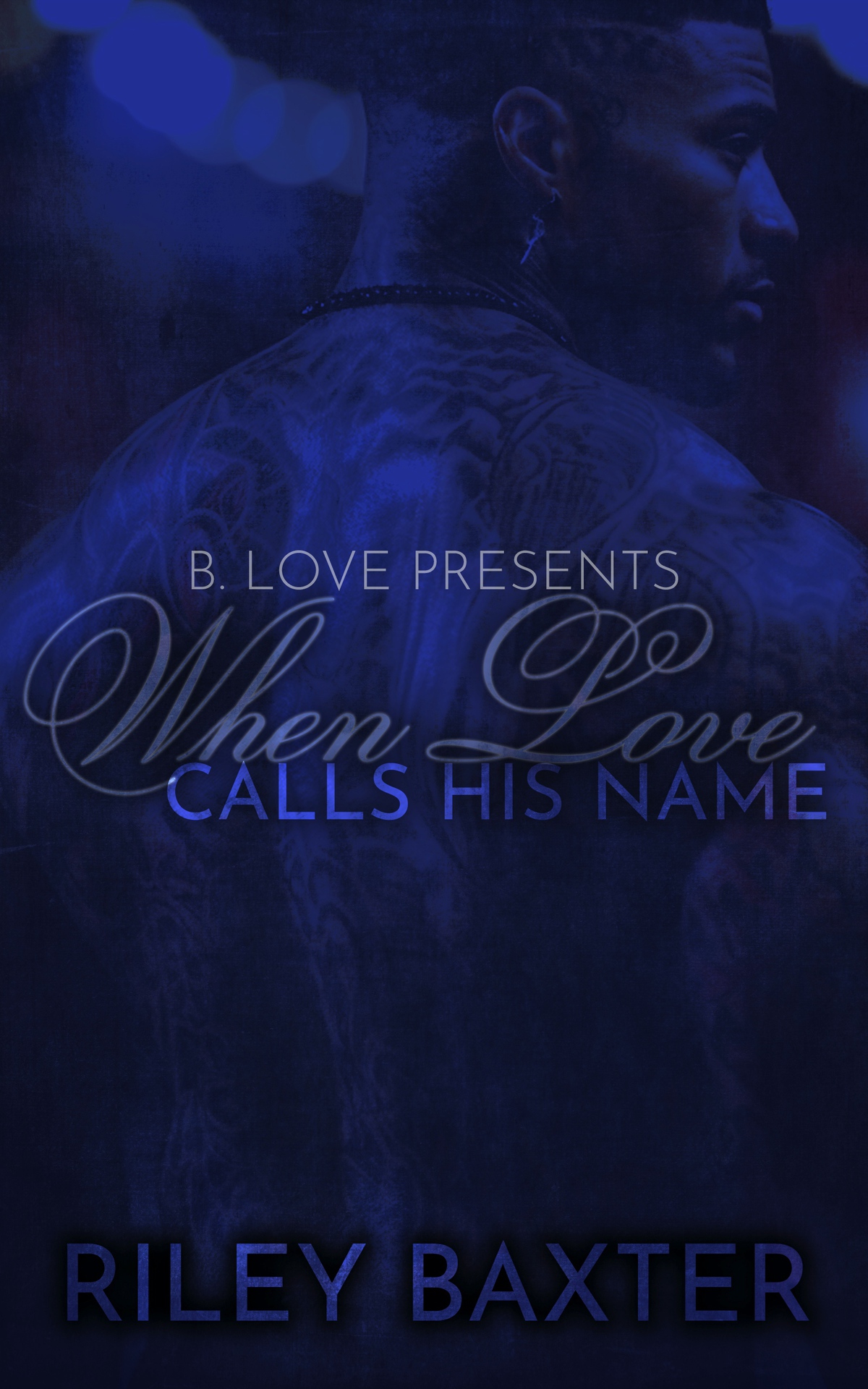 When Love Calls His Name Baxter Riley