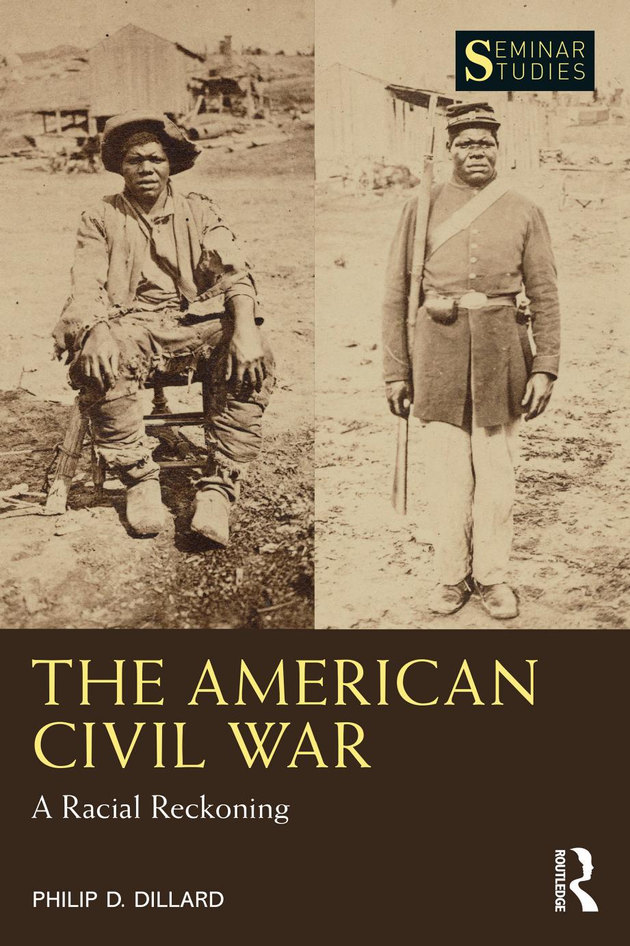 The American Civil War A Racial Reckoning Philip D Dillard