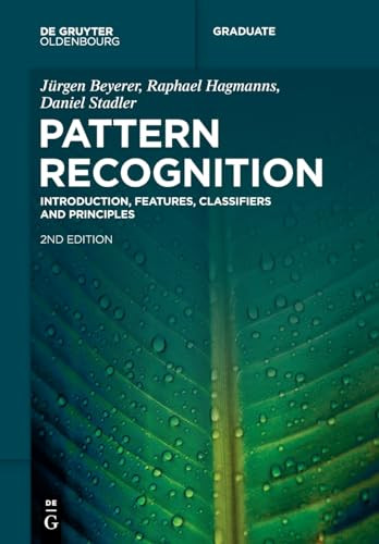 Pattern Recognition Introduction Features Classifiers And Principles De Gruyter Textbook 2nd Edition Beyerer