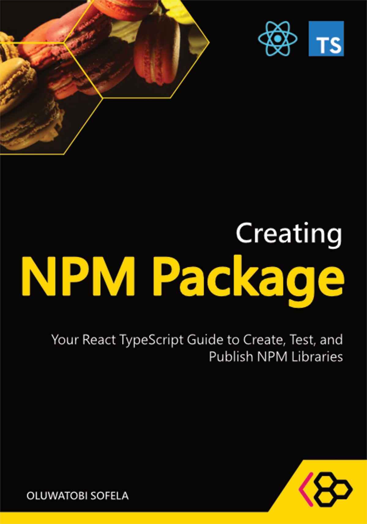 Creating Npm Package Your React Typescript Guide To Create Test And Publish Npm Libraries Codesweetly Sofela