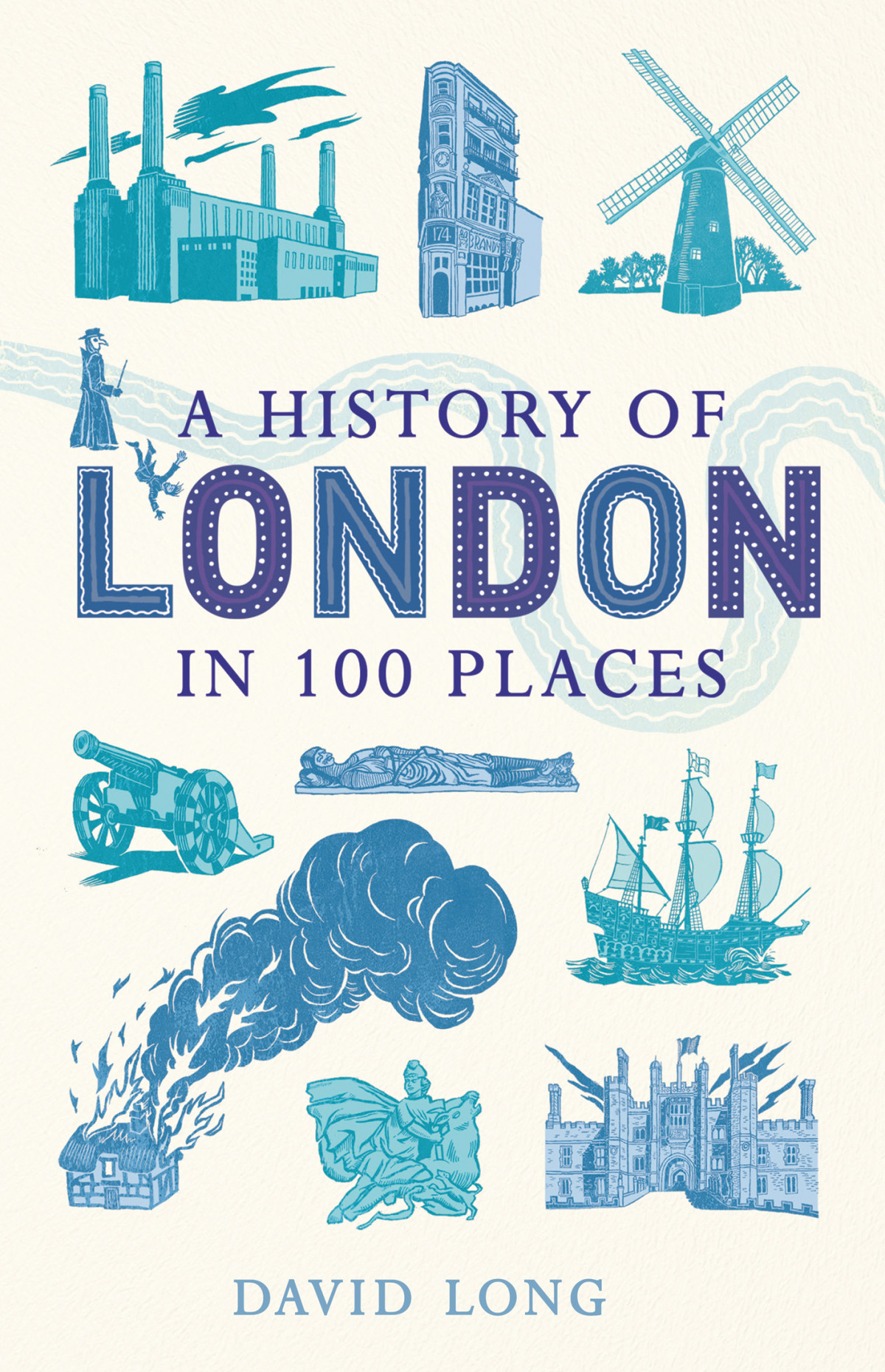 A History Of London In 100 Places David Long
