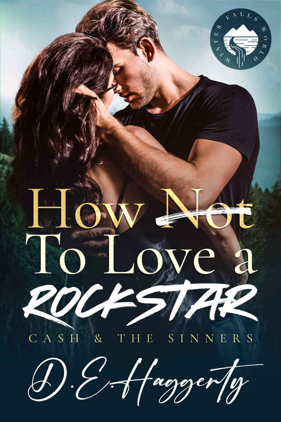 How To Love A Rockstar An Opposites Attract Enemies To Lovers Small Town Rockstar Romantic Comedy D E Haggerty