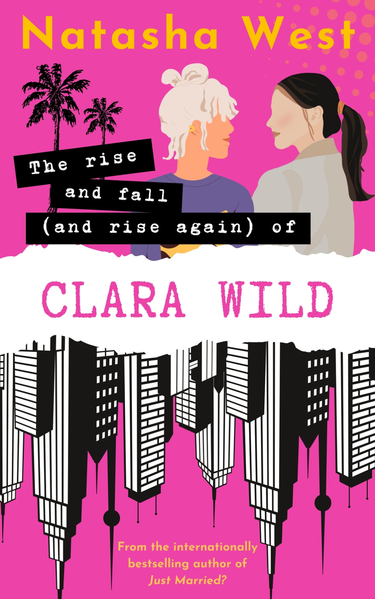 The Rise And Fall And Rise Again Of Clara Wild Natasha West