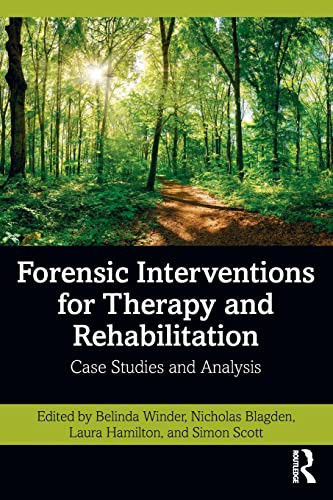 Forensic Interventions For Therapy And Rehabilitation Case Studies And Analysis 1st Edition Taylor Francis Group
