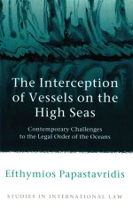 The Interception Of Vessels On The High Seas Efthymios Papastavridis