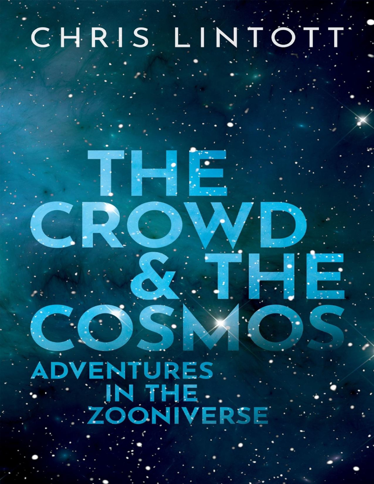 The Crowd And The Cosmos 1st Chris Lintott