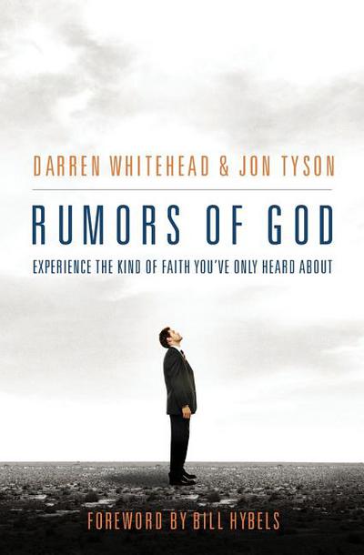 Rumors Of God Experience The Kind Of Faith Youve Only Heard About 1st Edition Jon Tyson
