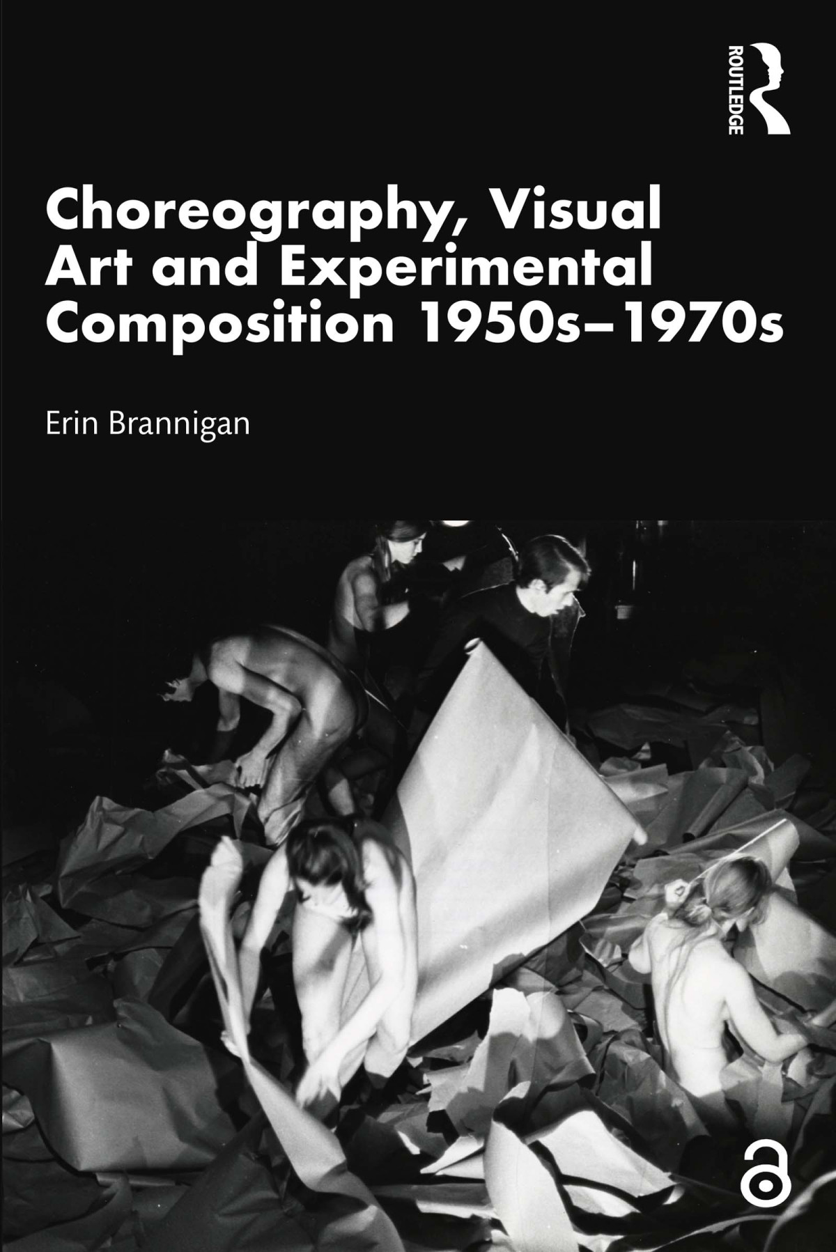 Choreography Visual Art And Experimental Composition 1950s1970s Erin Brannigan