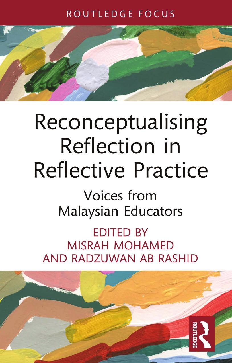 Reconceptualising Reflection In Reflective Practice Voices From Malaysian Educators Misrah Mohamed Radzuwan Ab Rashid