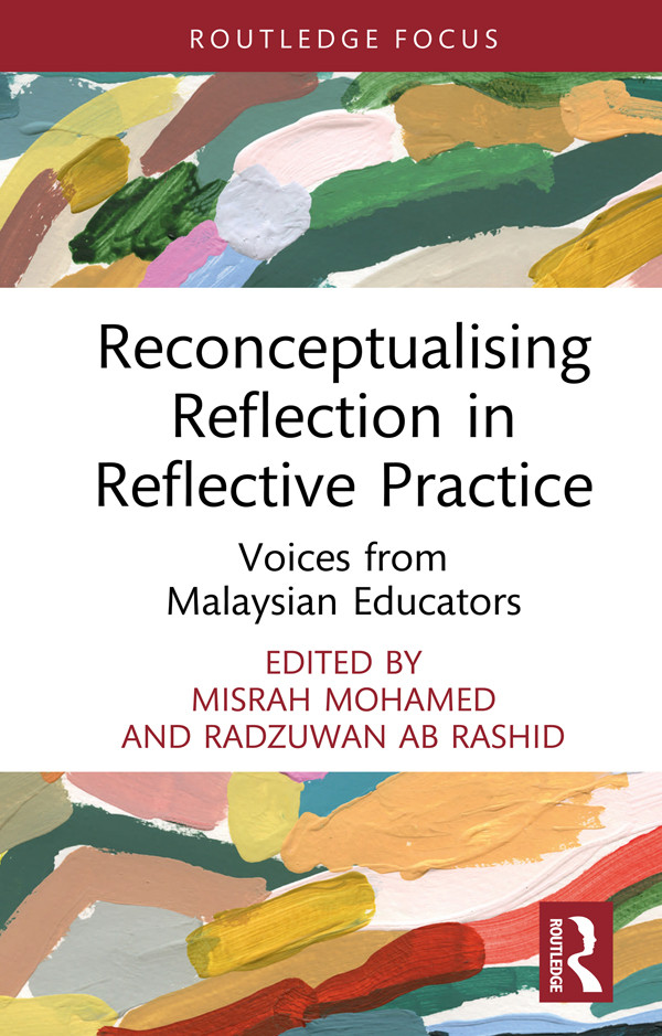 Reconceptualising Reflection In Reflective Practice Misrah Mohamedradzuwan Ab Rashid Radzuwan Ab Rashid