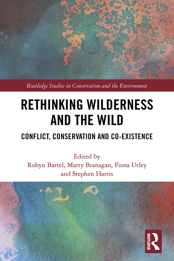 Rethinking Wilderness And The Wild Robyn Bartelmarty Branaganfiona Utleystephen Harris