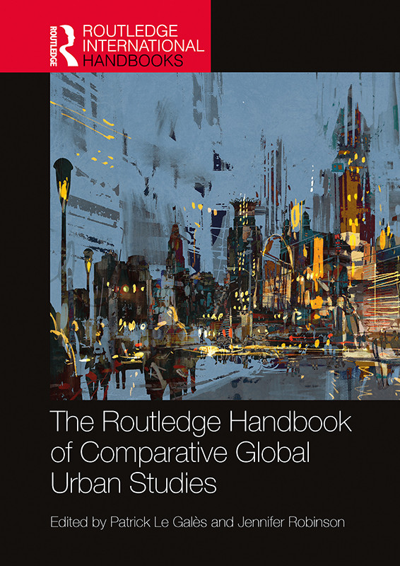 The Routledge Handbook Of Comparative Global Urban Studies Le Gals