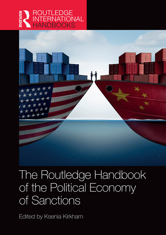 The Routledge Handbook Of The Political Economy Of Sanctions Kirkham