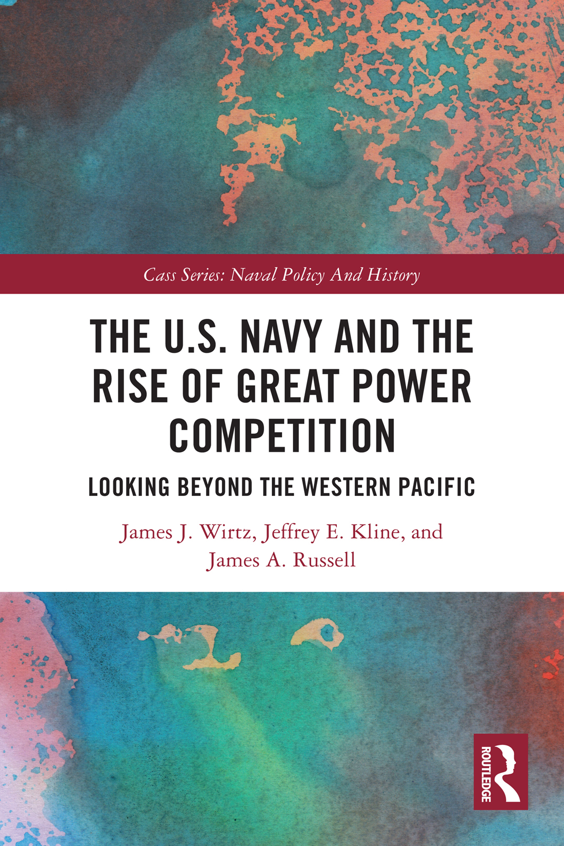 The U S Navy And The Rise Of Great Power Competition Wirtz