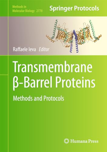 Transmembrane Barrel Proteins Methods And Protocols Methods In Molecular Biology 2778 2024th Edition Ieva