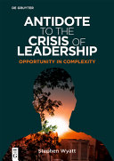 Antidote To The Crisis Of Leadership Stephen Wyatt