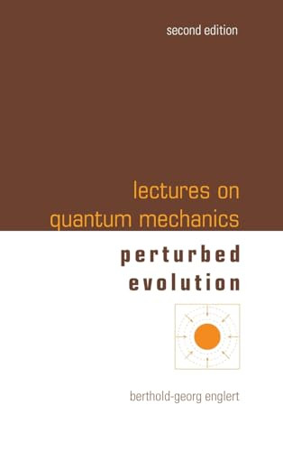 Lectures On Quantum Mechanics Volume 3 Perturbed Evolution 2nd Englert
