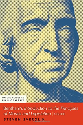 Benthams An Introduction To The Principles Of Morals And Legislation A Guide Steven Sverdlik