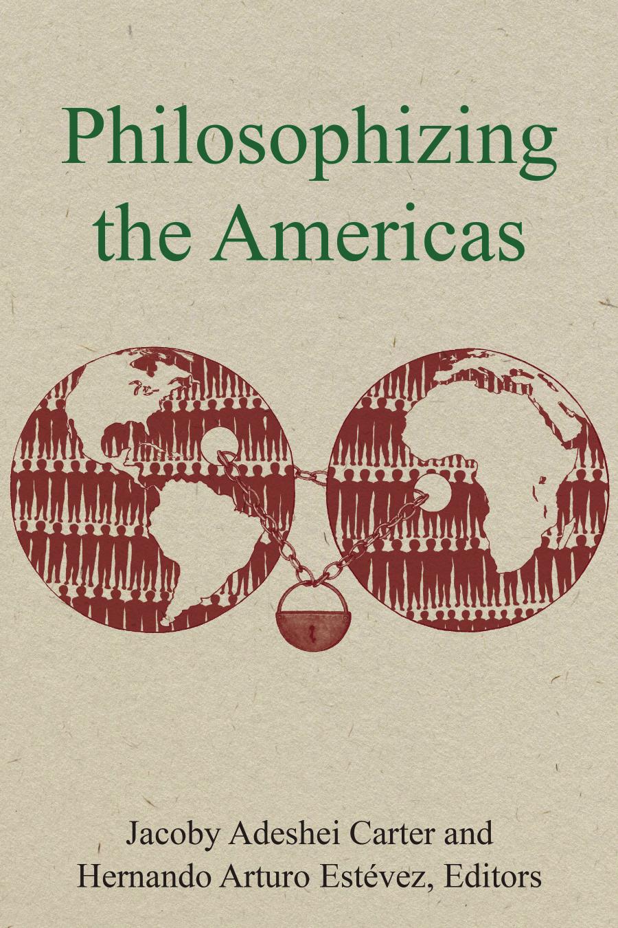 Philosophizing The Americas First Edition Jacoby Adeshei Carter