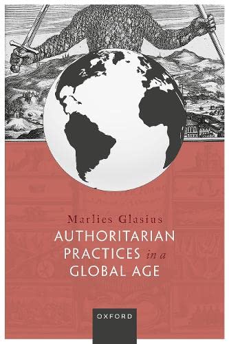 Authoritarian Practices In A Global Age Marlies Glasius