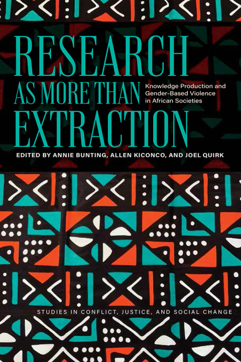 Research As More Than Extraction Knowledge Production And Genderbased Violence In African Societies Allen Kiconco