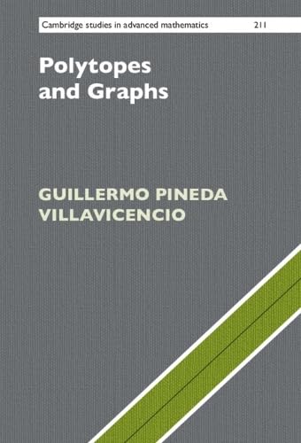 Polytopes And Graphs Cambridge Studies In Advanced Mathematics Series Number 211 Pineda Villavicencio