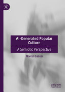 Aigenerated Popular Culture A Semiotic Perspective Marcel Danesi