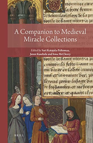 A Companion To Medieval Miracle Collections Reading Medieval Sources 5 Edted By Sari Katajalapeltomaa