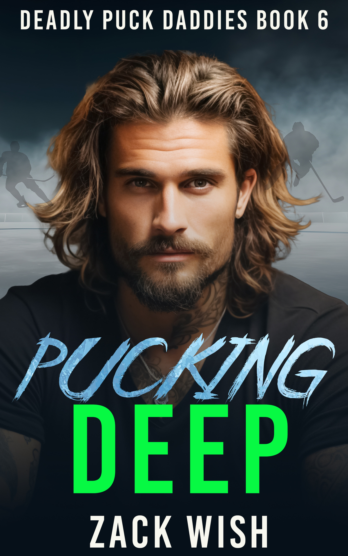 Pucking Deep An Mm Age Gap Hockey Mafia Romance Deadly Puck Daddies Book 6 Zack Wish
