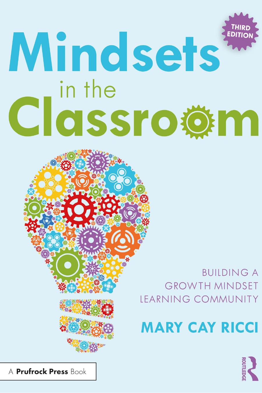 Mindsets In The Classroom Building A Growth Mindset Learning Community Mary Cay Ricci