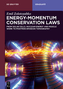 Energymomentum Conservation Laws From Solar Cells Nuclear Energy And Muscle Work To Positron Emission Tomography 1st Edition Zolotoyabko