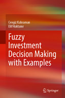 Fuzzy Investment Decision Making With Examples Cengiz Kahraman