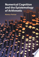 Numerical Cognition And The Epistemology Of Arithmetic Markus Pantsar
