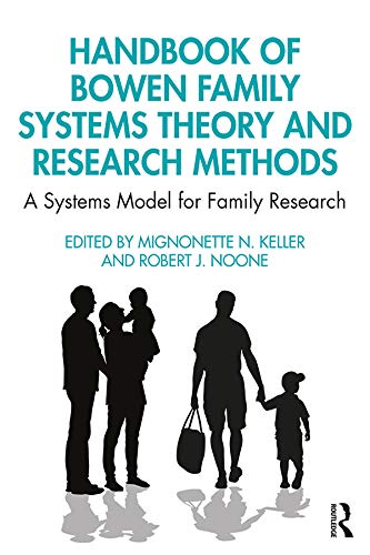 Handbook Of Bowen Family Systems Theory And Research Methods A Systems Model For Family Research 1st Edition Mignonette N Keller