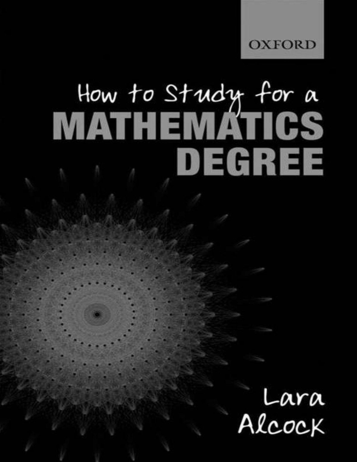 How To Study For A Mathematics Degree Pdfdrivecom Lara Alcock