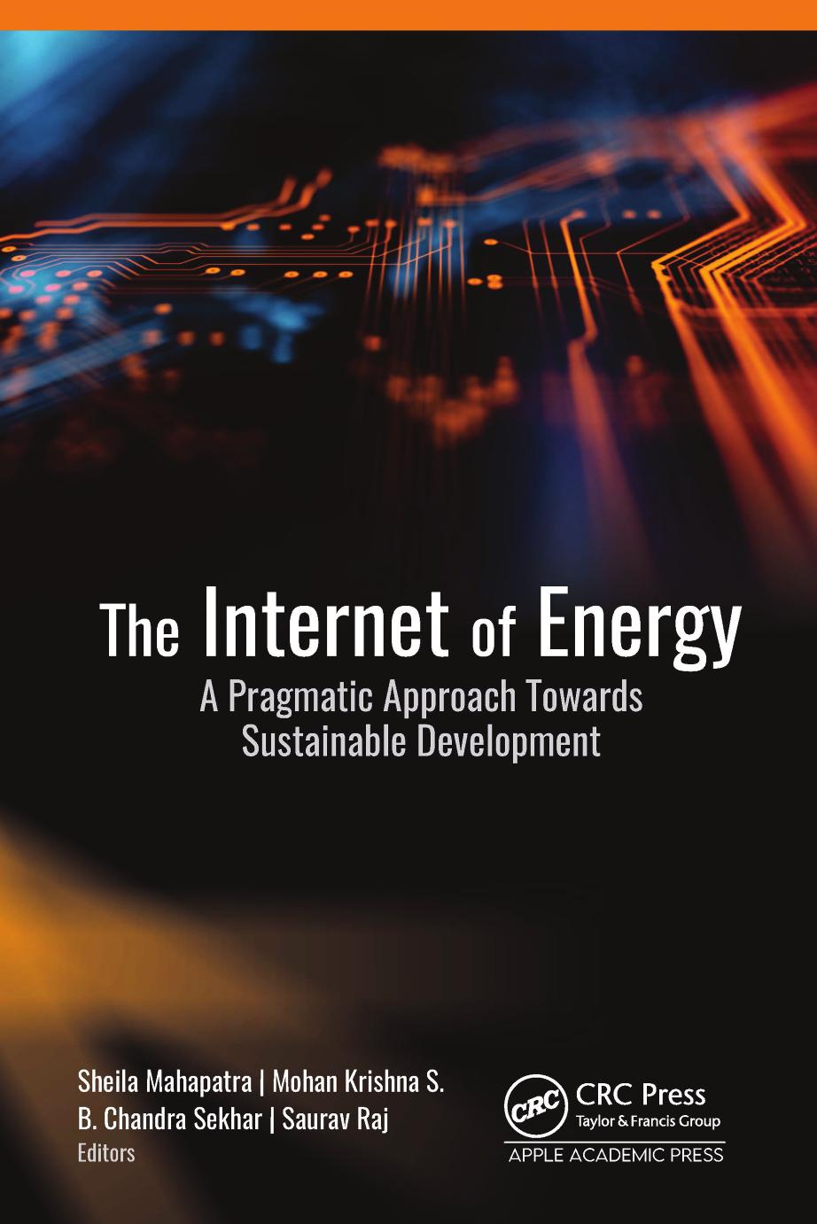 The Internet Of Energy A Pragmatic Approach Towards Sustainable Development 1st Sheila Mahapatra Mohan Krishna S B Chandra Sekhar Saurav Raj