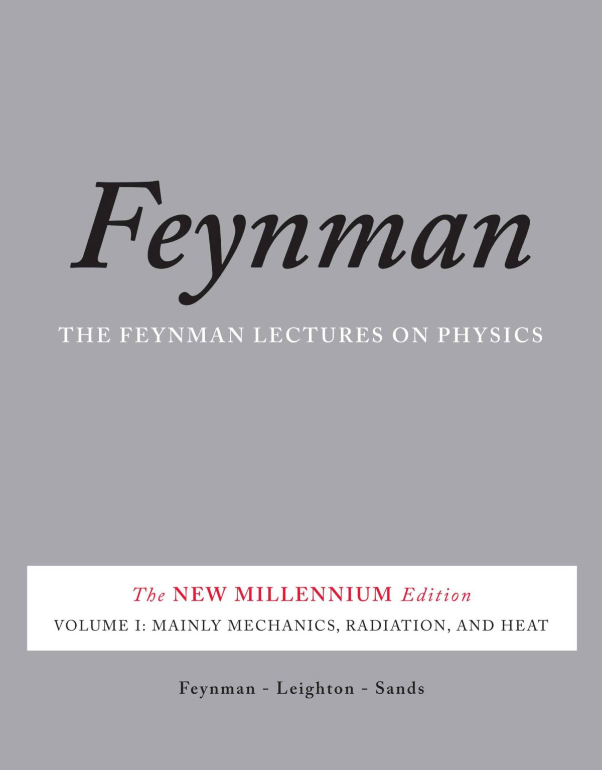 The Feynman Lectures On Physics Vol I The New Millennium Edition Mainly Mechanics Radiation And Heat Volume 1 Richard P Feynman Robert B Leighton Matthew Sands