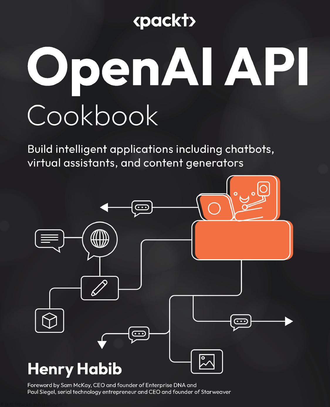 Openai Api Cookbook Build Intelligent Applications Including Chatbots Virtual Assistants And Content Generators 1st Edition Henry Habib