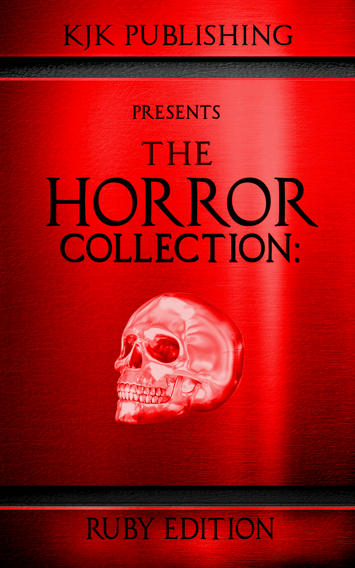 The Horror Collection Ruby Edition Ronald Kelly Guy N Smith Tom Deady Kyle M Scott Lex H Jones Calvin Demmer Christopher Motz John Kennedy Kevin J Kennedy