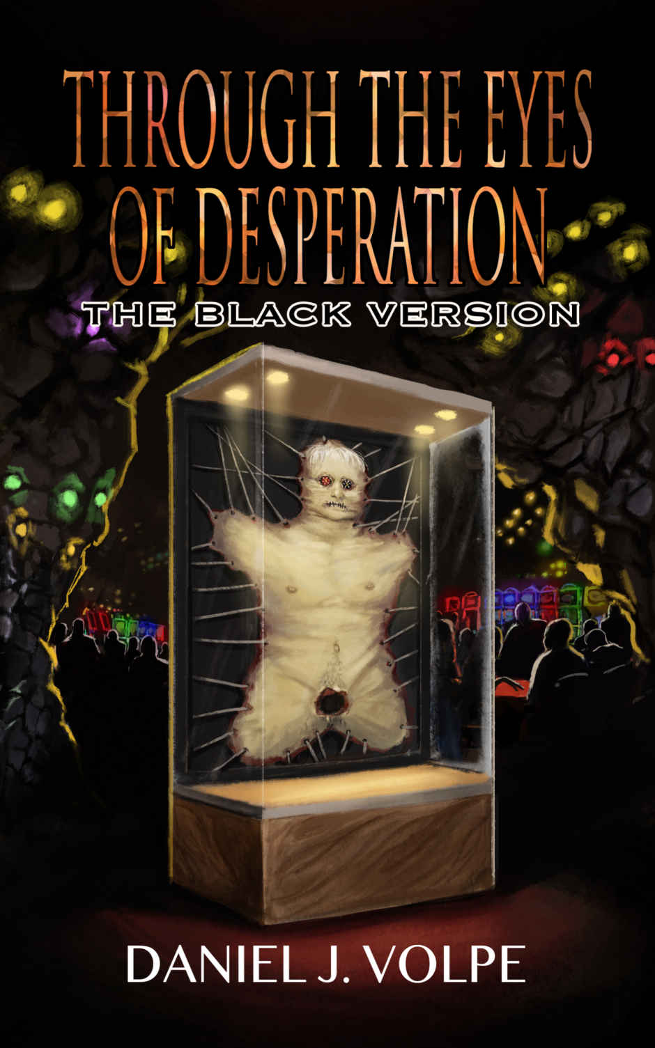 Through The Eyes Of Desperation The Black Version Volpe Daniel J