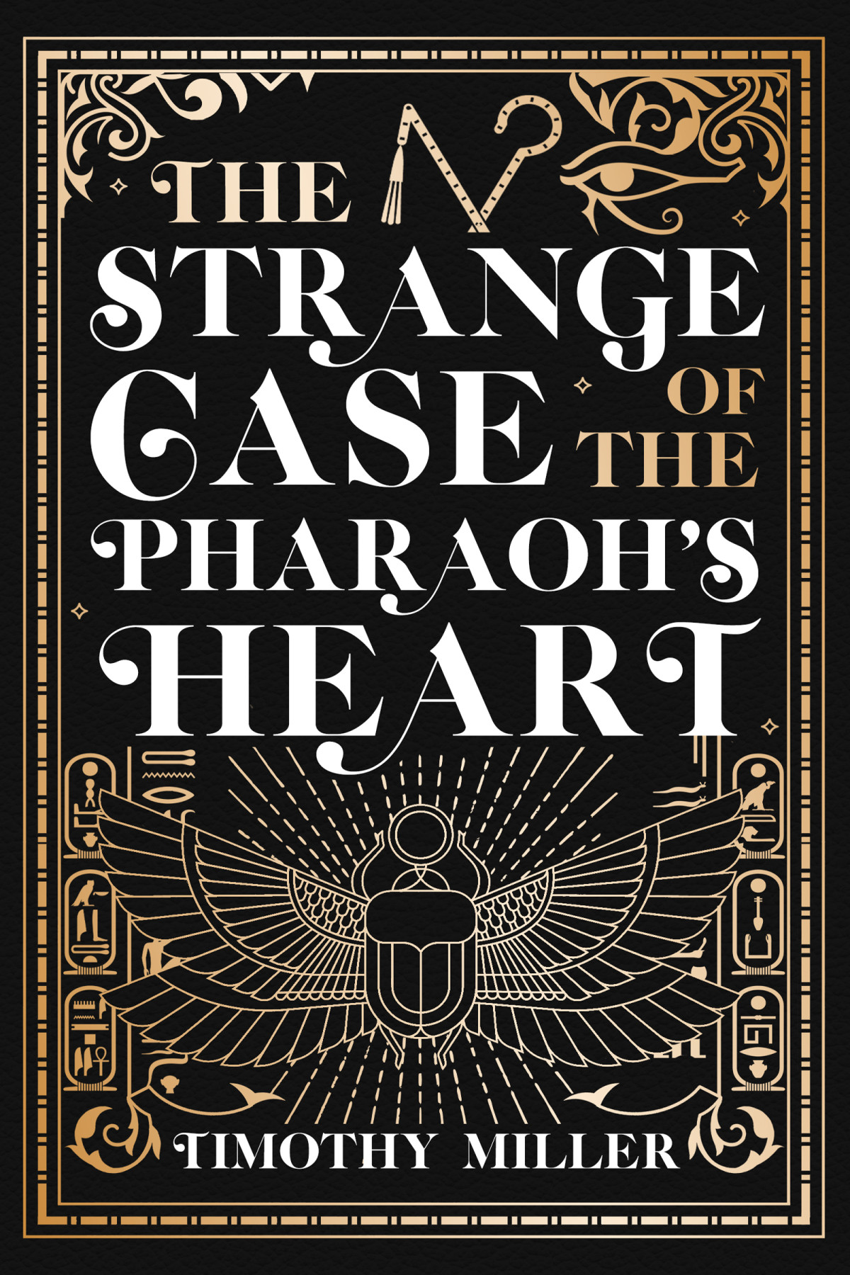 The Strange Case Of The Pharaohs Heart Timothy Miller