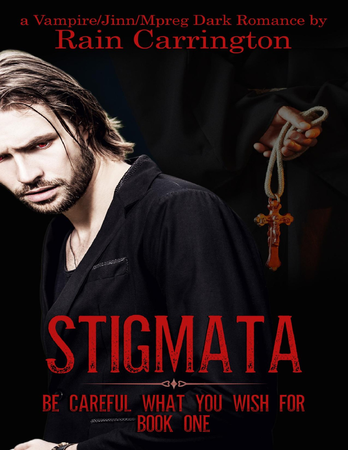 Stigmata Be Careful What You Wish For Book 1 Rain Carrington
