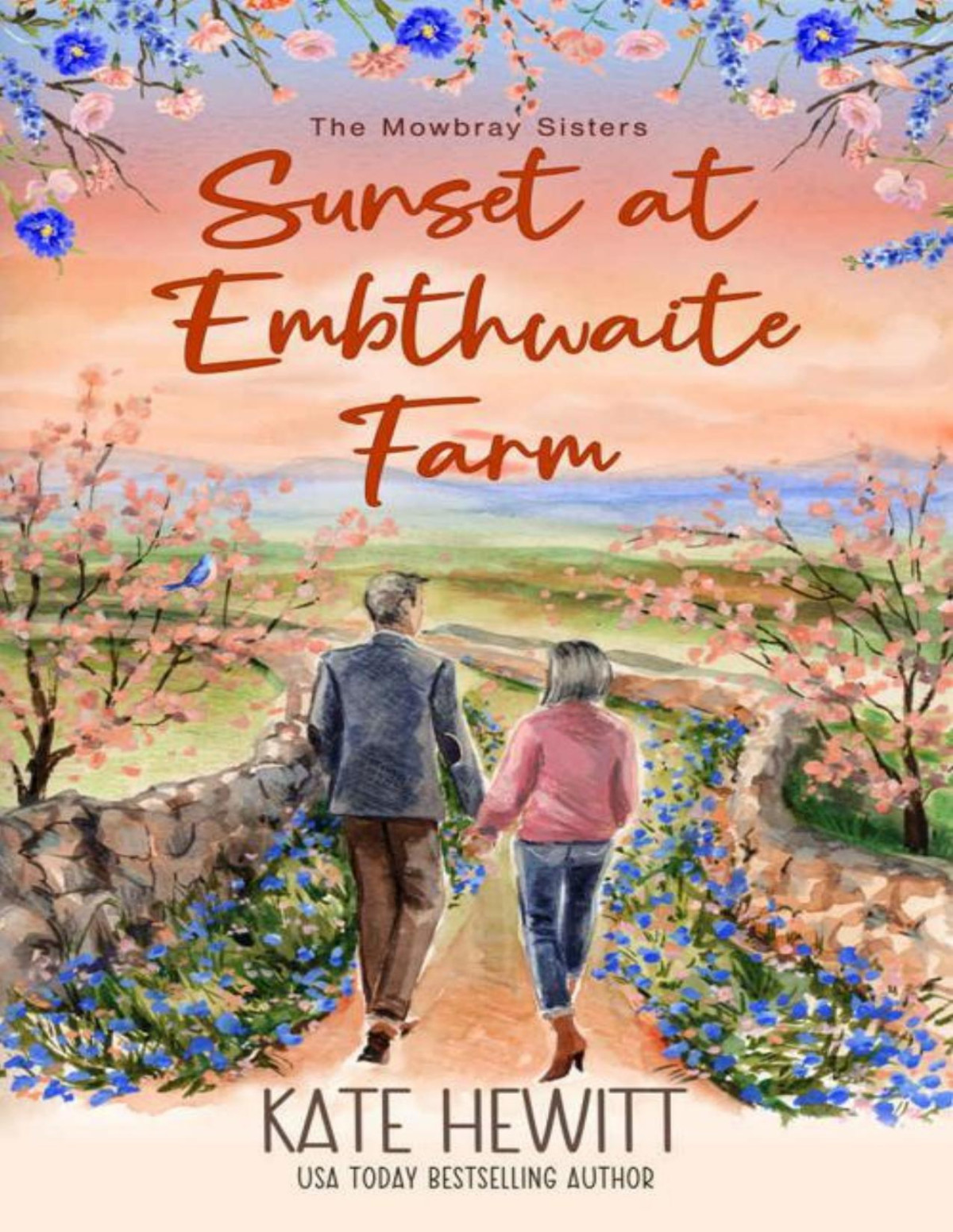 Sunset At Embthwaite Farm The Mowbray Sisters Book 3 Kate Hewitt