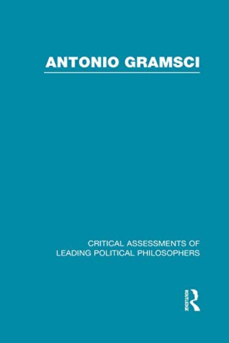 Antonio Gramsci Volume 1 Intellectual And Political Context 1st Edition James Martin
