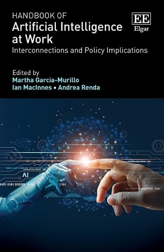 Handbook Of Artificial Intelligence At Work Interconnections And Policy Implications 1st Edition Martha Garciamurillo