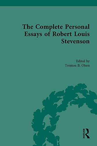 The Complete Personal Essays Of Robert Louis Stevenson Routledge Historical Resources 1st Edition Trenton B Olsen Editor