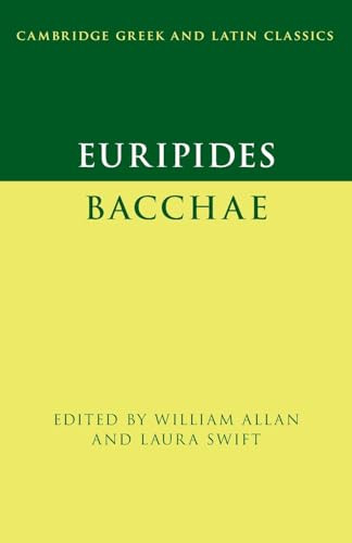Euripides Bacchae Cambridge Greek And Latin Classics Euripides
