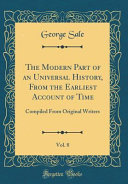 The Modern Part Of An Universal History From The Earliest Account Of Time Vol 8 George Sale