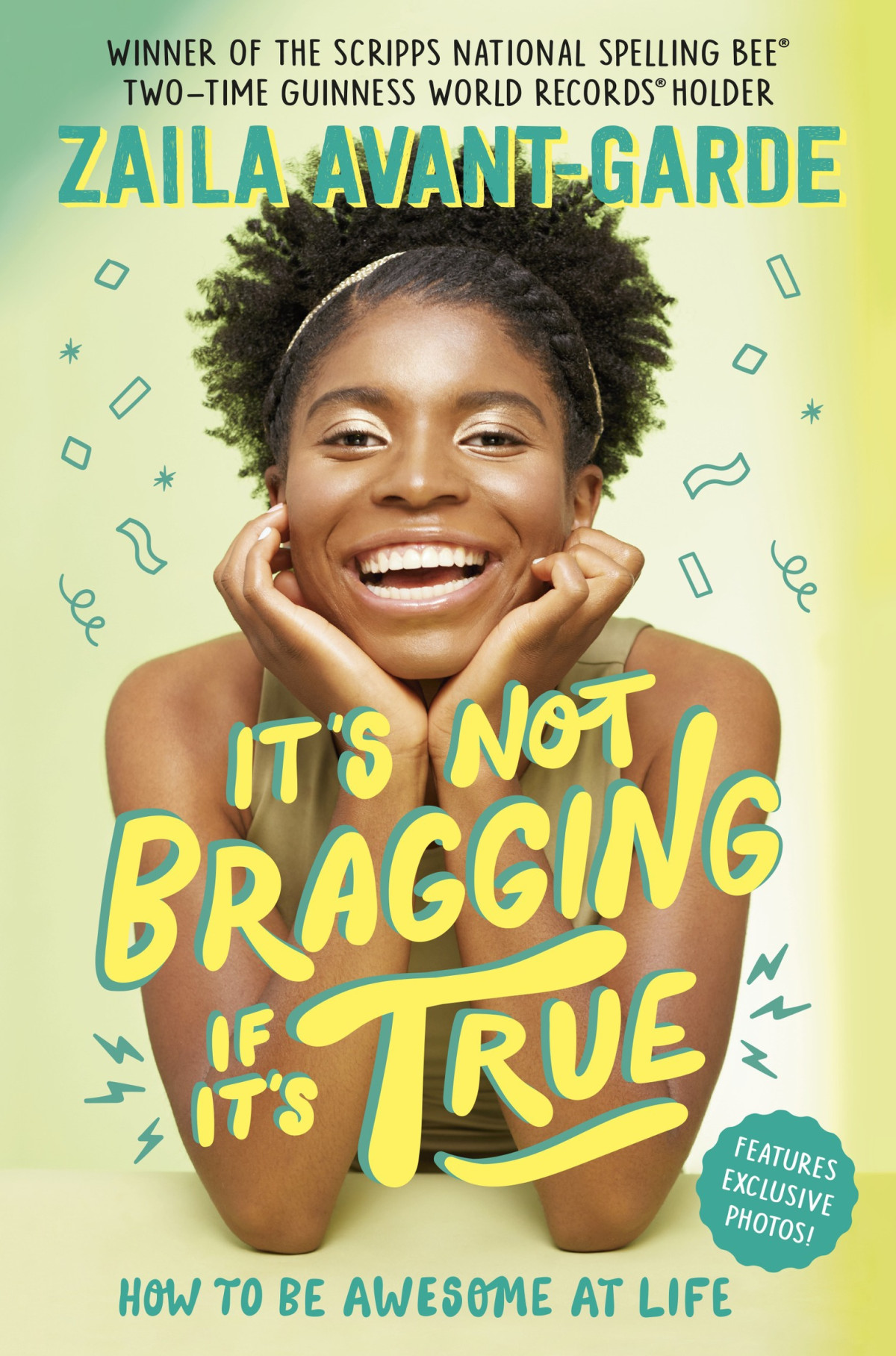 Its Not Bragging If Its True How To Be Awesome At Life From A Winner Of The Scripps National Spelling Bee Zaila Avantgarde